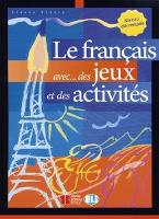 Kniha : Le francais aves...des jeux et des activités Niveau élém.