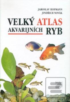 Kniha: Velký atlas akvarijních ryb - Jindřich Novák