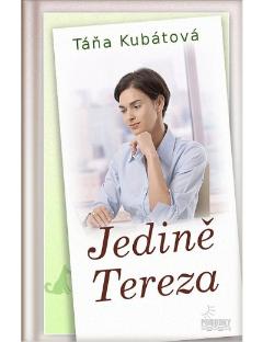 Kniha: Jedině Tereza - 2. vydanie - Táňa Kubátová