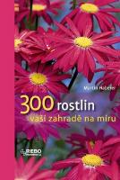Kniha: 300 rostlin vaší zahradě na míru - Martin Haberer