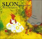 Kniha: Slon a mravenec - Daisy Mrázková