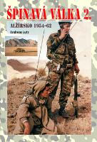 Kniha: Špinavá válka 2 Alžírsko 1954-1962 - Andreas Lutz