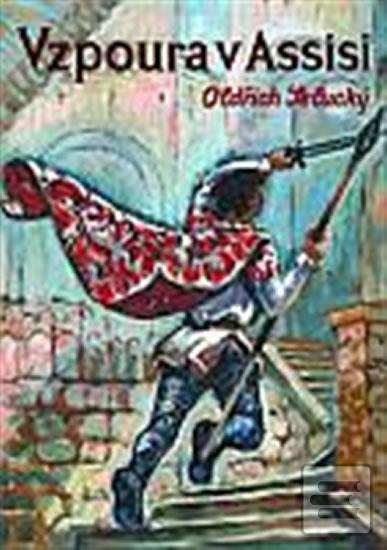 Kniha: Vzpoura v Assisi - Oldřich Selucký