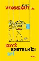 Kniha: Když smrtelníci spí - Kurt Vonnegut jr.