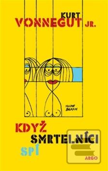Kniha: Když smrtelníci spí - Kurt Vonnegut jr.