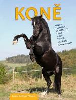 Kniha: Koně - původ, plemena, vlastnosti, chov, jízda, výcvik, ustájení, zajímavosti - Zuzana Buráňová Tillerová