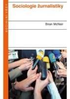 Kniha: Sociologie žurnalistiky - Brian McNair