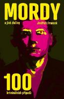 Kniha: Mordy v Českých zemích, Lupiči a vrahové - Sto kriminálních příběhů - Jindřich Francek