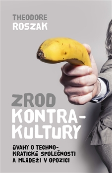 Kniha: Zrod kontrakultury - Theodore Roszak