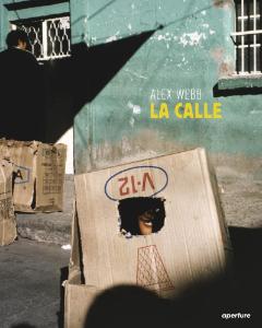 Kniha: Alex Webb: La Calle