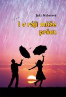 Kniha: I v ráji může pršet - Jitka Kubešová