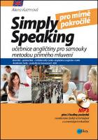 Kniha: Simply speaking pro mírně pokročilé + CD - učebnice angličtiny pro samouky metodou přímého mluvení - Alena Kuzmová