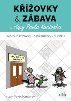 Kniha: Křížovky a zábava s vtipy Pavla Kantorka - 1. vydanie - Pavel Kantorek