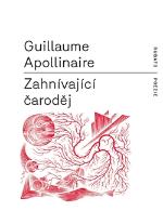 Kniha: Zahnívající čaroděj - Guillaume Apollinaire