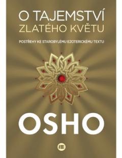 Kniha: O tajemství zlatého květu - Postřehy ke starobylému ezoterickému textu - Osho