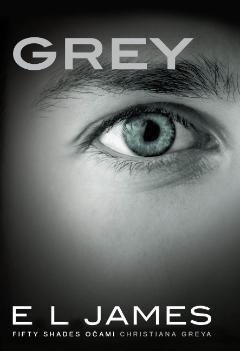 Kniha: Grey - Päťdesiat odtieňov sivej očami Christiana Greya - E. L. James