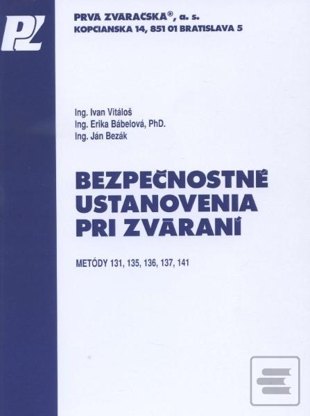 Kniha: Bezpečnostné ustanovenia pri zváraní - Erika Bábelová, Ján Bezák
