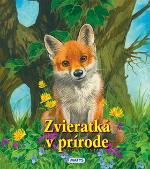 Kniha: Zvieratká v prírode - Cindy Francis, Sibyla Mislovičová