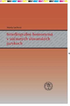 Kniha: Interlingválne homonymá v súčasných slovanských jazykoch - Marta Lacková