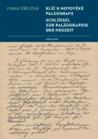Kniha: Klíč k novověké paleografii - Ivana Ebelová
