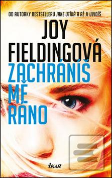 Kniha: Zachráníš mě ráno - 2. vydání - Joy Fieldingová