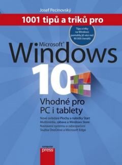 Kniha: 1001 tipů a triků pro Microsoft Windows 10 - Vhodné pro PC i tablety - Josef Pecinovský