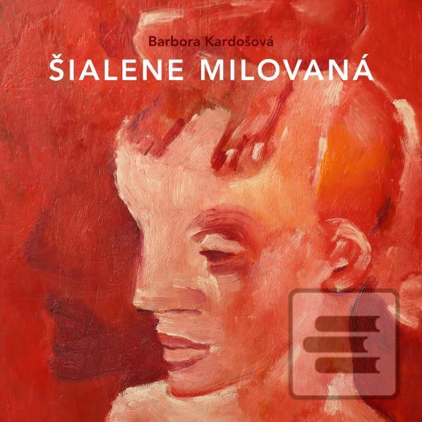 Šialene milovaná (audiok… (Barbora Kardošová)