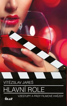 Kniha: Hlavní role - Vzestupy a pády filmové hvězdy - Vítězslav Jareš