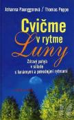 Kniha: Cvičme v rytme Luny - Johanna Paunggerová, Thomas Poppe