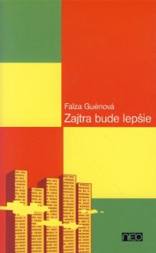 Kniha: Zajtra bude lepšie - Faïza Guène