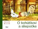 Kniha: O kohútikovi a sliepočke - Zdeněk Miler, Roman Miler