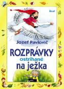 Kniha: Rozprávky ostrihané na ježka, 2. vydanie - Jozef Pavlovič
