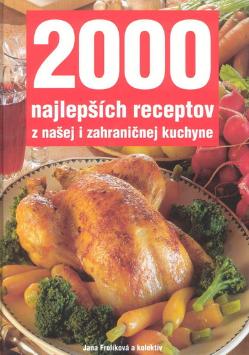 Kniha: 2000 najlepších receptov z našej i zahraničnej kuchyne - Jana Frolíková