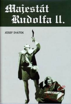 Kniha: Majestát Rudolfa II. - Josef Svátek