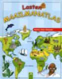 Kniha: Veľký detský atlas sveta - Kontinenty - Štáty - Pamätihodnosti - neuvedené
