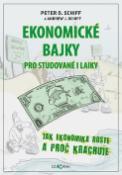 Kniha: Ekonomické bajky - Pro studované i laiky - Oldřich Rajsigl, Peter D. Schiff