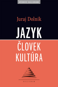 Kniha: Jazyk - Človek Kultúra - Juraj Dolník
