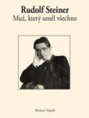 Kniha: Rudolf Steiner Muž, který uměl všechno - Michael Nejedlo