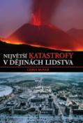 Kniha: Největší katastrofy v dějinách lidstva - Chris McNab, Chris McNab