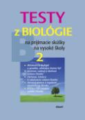 Kniha: Testy z biológie na prijímacie skúšky na vysoké školy 2 - B 2 - neuvedené, Petra Augustinová