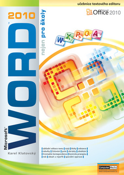 Kniha: Word 2010 nejen pro školy - Karel Klatovský