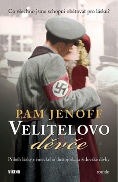 Kniha: Velitelovo děvče - Příběh lásky německého důstojníka a židovské dívky - Pam Jenoff