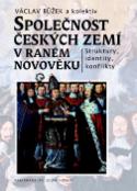 Kniha: Společnost českých zemí v raném novověku - Václav Bůžek