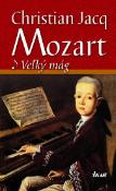 Kniha: Mozart 1 - Veľký mág - Christian Jacq