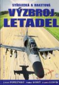 Kniha: Střelecká a raketová výzbroj letadel - neuvedené, Lubomír Popelínský, František Ludvík, Vladimír Kodeš