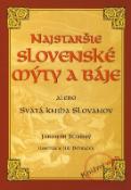 Kniha: Najstaršie slovenské mýty a báje alebo Svätá kniha Slovanov - Jaromír Slušný