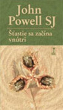 Kniha: Šťastie sa začína vnútri - John Powell