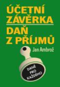 Kniha: Účetní závěrka Daň z příjmu - Jan Ambrož