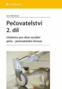 Kniha: Pečovatelství 2.díl - učebnice pro obor sociální péče - pečovatelská činnost - Jana Mlýnková