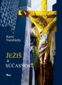 Kniha: Ježiš a súčasnosť - Karol Nandrásky